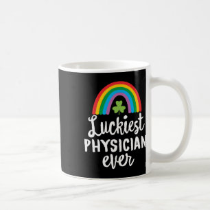 Luckiest Physician Ever St Patrick Day Shamrocks Coffee Mug