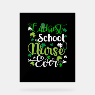 Luckiest School Nurse Ever St Patrickes Day Shamro Acrylic Sign
