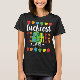 Luckiest Teacher Ever Saint Patrick's Day Irish Sh T-Shirt