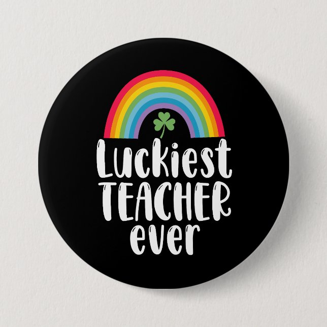 Luckiest Teacher Ever School Gift St Patricks Day  7.5 Cm Round Badge (Front)