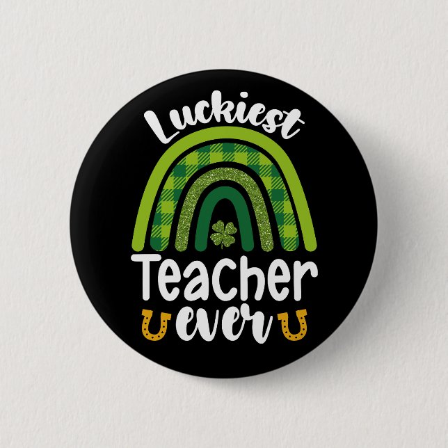Luckiest Teacher Ever School St Patrick's Day 6 Cm Round Badge (Front)