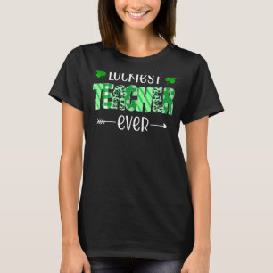Luckiest Teacher Ever Shamrock Teacher St Patrick' T-Shirt