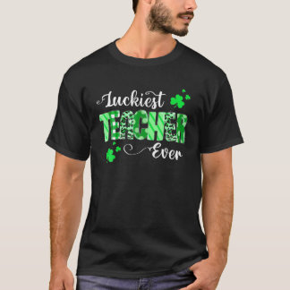 Luckiest Teacher Ever Shamrock Teacher St Patrick' T-Shirt