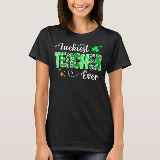Luckiest Teacher Ever Shamrock Teacher St Patricks T-Shirt (Front)