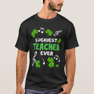 Luckiest Teacher Ever St Patricks Day, Lucky Teach T-Shirt