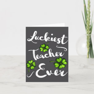 Luckiest Teacher Ever St.patrick's Day Teachers Gi Card