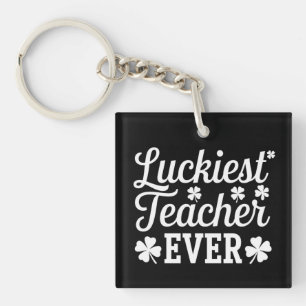 Luckiest Teacher Ever Teaching St Patrick's Day Key Ring