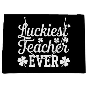 Luckiest Teacher Ever Teaching St Patrick's Day Large Gift Bag
