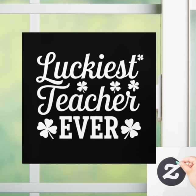 Luckiest Teacher Ever Teaching St Patrick's Day Window Cling (Home)