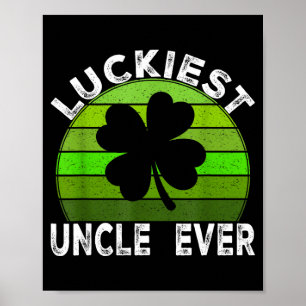 Luckiest uncle shamrocks lucky st patrick's day poster