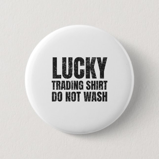 Lucking Trading Shirt Funny Stock Market Traders G 6 Cm Round Badge (Front)