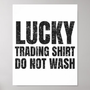Lucking Trading Shirt Funny Stock Market Traders G Poster