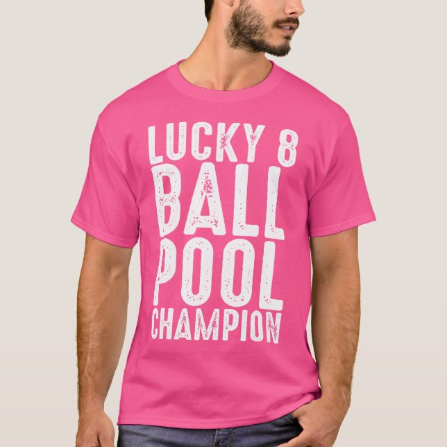 Lucky 8-Ball Pool Champion Funny Billiards Snooker T-Shirt (Front)