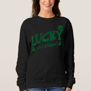 Lucky And Blessed Irish Funny St Patrick's Day Hol Sweatshirt