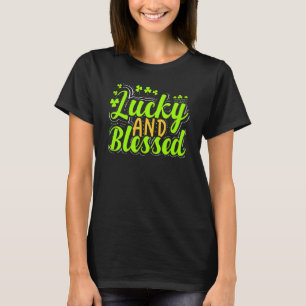 Lucky And Blessed Irish Shamrocks Clover St Patric T-Shirt