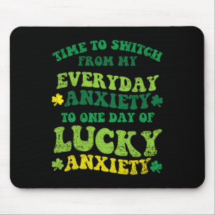 Lucky Anxiety St Patricks Day Funny Shamrock Clove Mouse Mat