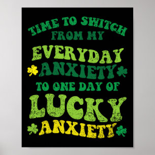 Lucky Anxiety St Patricks Day Funny Shamrock Clove Poster