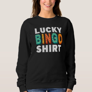 Lucky Bingo Lucky Game Lottery Men Women Kids Sweatshirt
