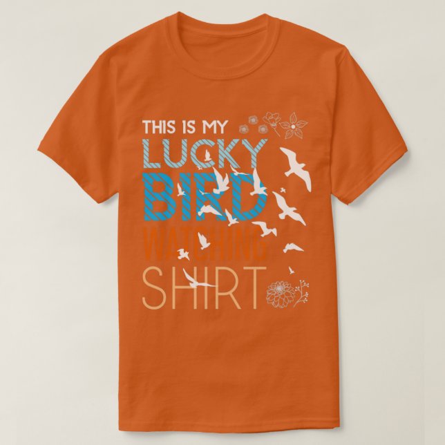 Lucky Bird Watching T-Shirt (Design Front)