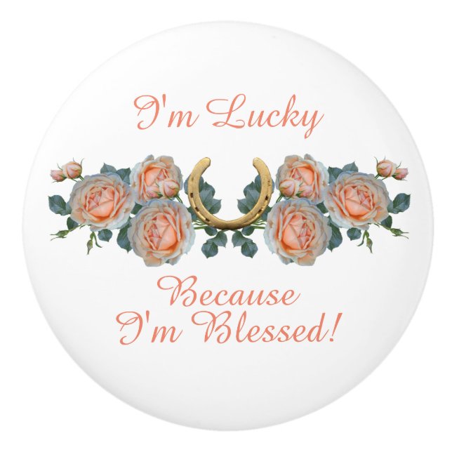 Lucky & Blessed Quote Horseshoe & Roses Ceramic Knob (Front)
