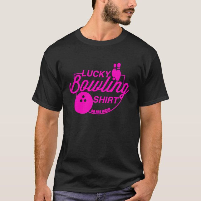 Lucky Bowling Do Not Wash Funny Quote For Bowlers  T-Shirt (Front)