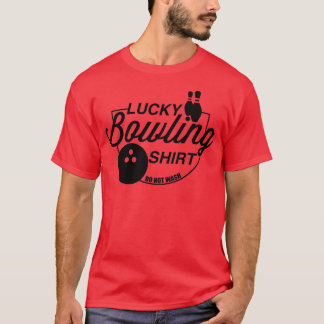 Lucky Bowling  Do Not Wash Funny Quote For Bowlers T-Shirt