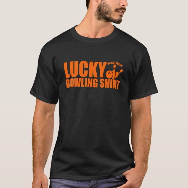 Lucky Bowling Do Not Wash Quote For Bowlers  5 T-Shirt (Front)