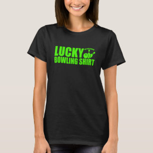 Lucky Bowling Do Not Wash Quote For Bowlers  8 T-Shirt