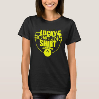 Lucky Bowling  Do Not Wash  Quote For Bowlers T-Shirt