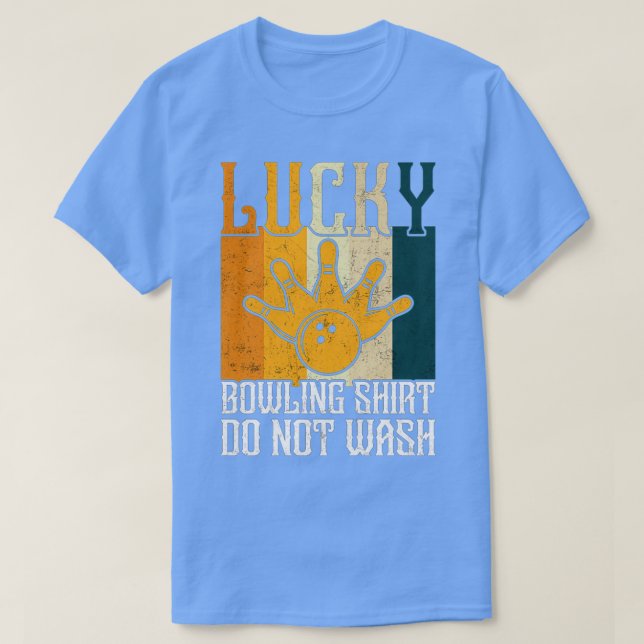 Lucky Bowling do not Washfunny bowling design T T-Shirt (Design Front)