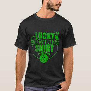 Lucky Bowling Shirt Do Not Wash Funny Quote For Bo