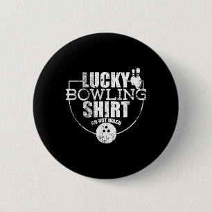 Lucky Bowling Shirt Do Not Wash Funny Quote For Bo 6 Cm Round Badge