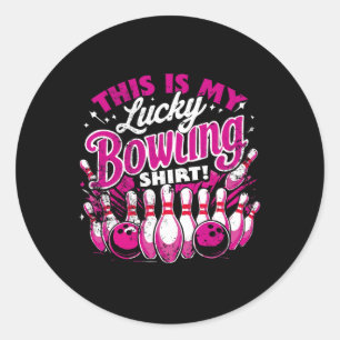 Lucky Bowling Shirt Do Not Wash Funny Quote For Bo Classic Round Sticker