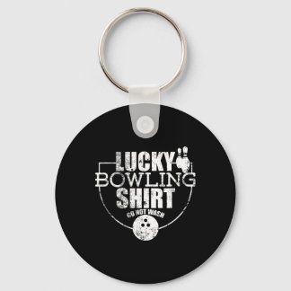 Lucky Bowling Shirt Do Not Wash Funny Quote For Bo Key Ring