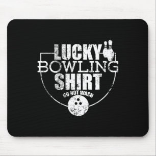 Lucky Bowling Shirt Do Not Wash Funny Quote For Bo Mouse Mat