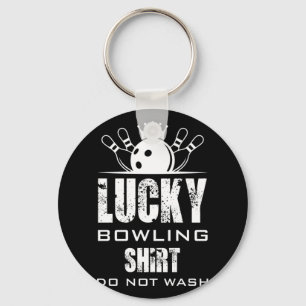 Lucky Bowling Shirt Do Not Wash Gift For Bowlers Key Ring