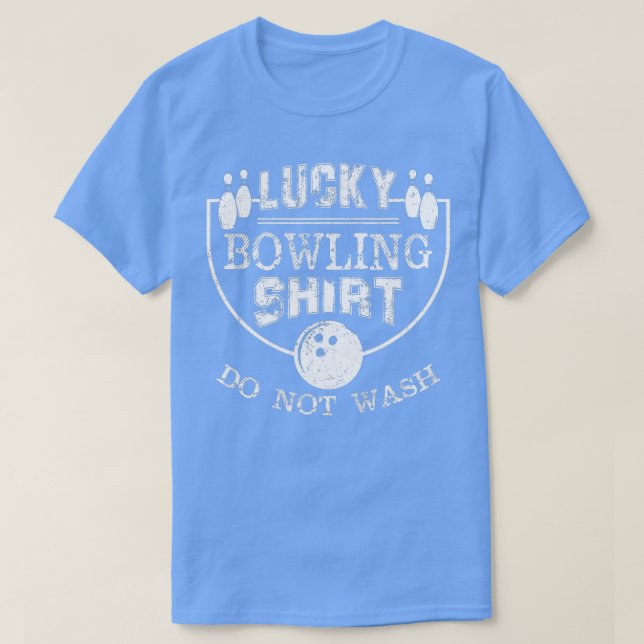 Lucky Bowling Tee Do Not Wash Funny Quote For Bowl (Design Front)