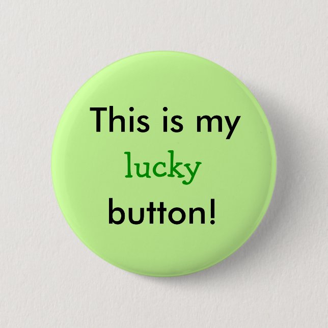 lucky button! 6 cm round badge (Front)