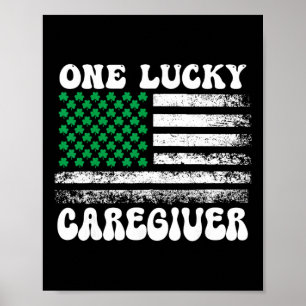 Lucky Caregiver St Patricks Day Caregiver Nurse Poster