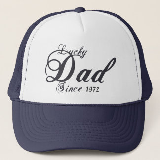 Lucky Dad Since (put in your birth year) ! Trucker Hat