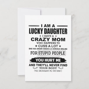 Lucky Daughter Crazy Mum Card