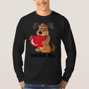 Lucky Dog Animal Rescue I Chews You T-Shirt