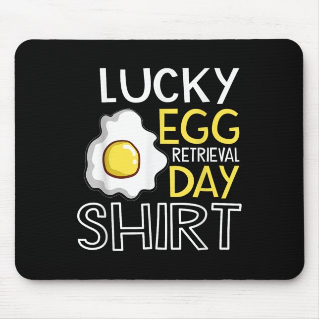 Lucky Egg Retrieval Day Embryo Transfer Egg Retrie Mouse Mat (Front)