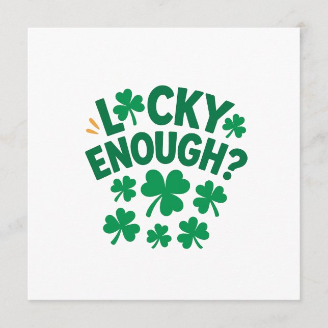 Lucky Enough? Fun St. Patrick's Day   Invitation (Front)