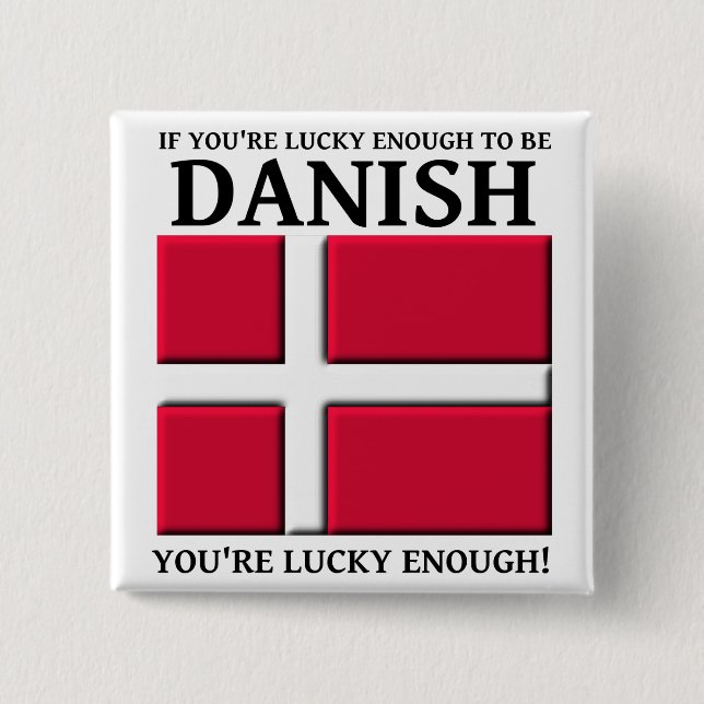 Lucky Enough To Be Danish Button (Front)