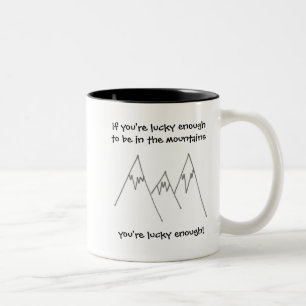 Lucky enough to be in mountains Two-Tone coffee mug