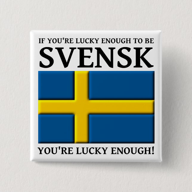 Lucky Enough to be Svensk Swedish Button Badge (Front)