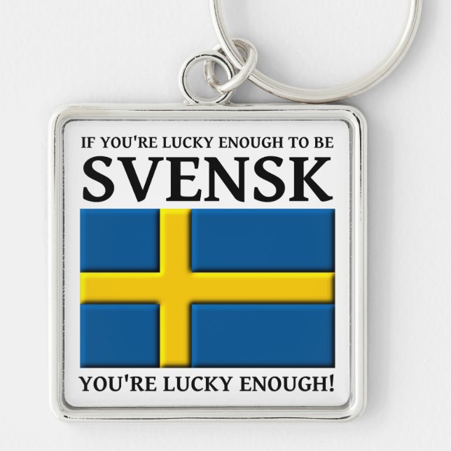 Lucky Enough to be Svensk Swedish Keychain (Front)