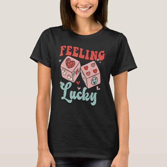 Lucky Feeling Dice Hearts Retro Groovy Valentines  T-Shirt (Front)