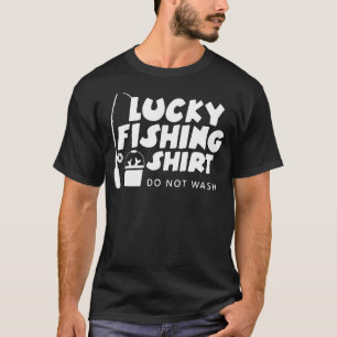 Lucky Fishing Do Not Wash 2 T-Shirt